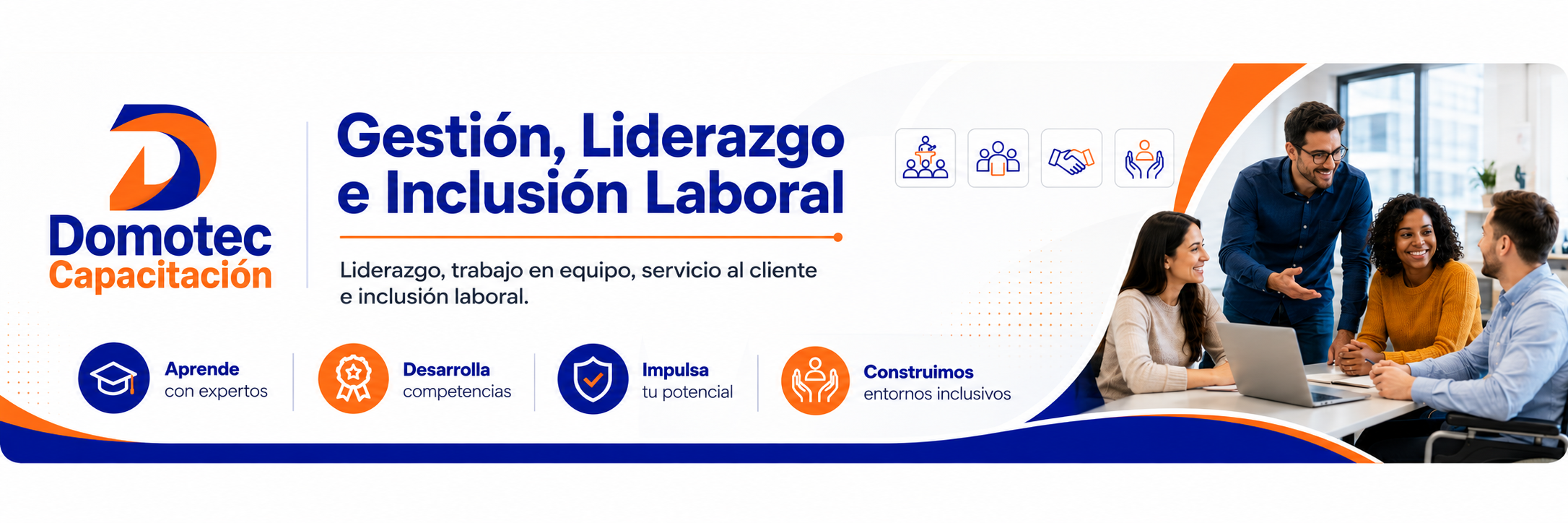 Liderazgo, trabajo en equipo, servicios al cliente e inclusion laboral. 